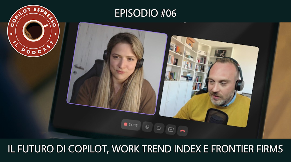 Federico e Sonia esplorano le ultime novità su Copilot: memoria, personalizzazione, azioni autonome, Frontier Firms e il futuro del lavoro con agenti AI.