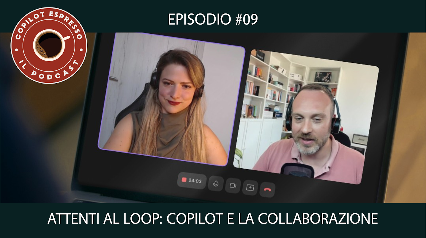 ☕ Ep.9 - Attenti al Loop - Copilot e la Collaborazione